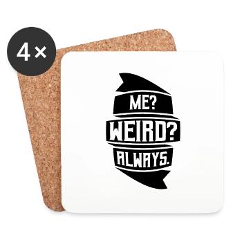 Me Weird Always - Untersetzer (4er-Set) - Weiß - Vorne