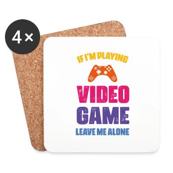 if i m playing, video game leave me alone - Dessous de verre (lot de 4) - blanc - Devant