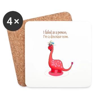 I failed as a person, I'm a Dinosaur now - Coasters (set of 4) - white - Front