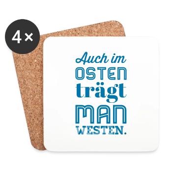 Auch im OSTEN trägt man WESTEN - Nice, Funny Shirt - Untersetzer (4er-Set) - Weiß - Vorne