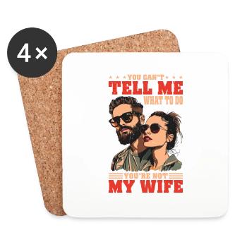 You Can't Tell Me What To Do You're Not My Wife 2 - Untersetzer (4er-Set) - Weiß - Vorne