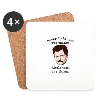 Never Half-Ass Two Things, Whole-Ass One Thing | - Coasters (set of 4) - white - Front