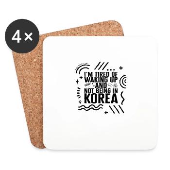 Korean Shirt, I'm Tired Of Waking Up And Not - Coasters (set of 4) - white - Front