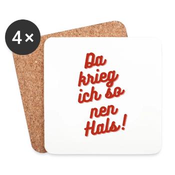 Da krieg ich so nen Hals! - Untersetzer (4er-Set) - Weiß - Vorne
