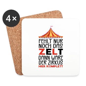 Fehlt nur noch das ZELT, Der zirkus HIER KOMPLETT - Untersetzer (4er-Set) - Weiß - Vorne