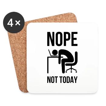 Nope Not Today - Funny Sayings Work - Coasters (set of 4) - white - Front