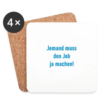 Someone has to do the job Funny saying - Coasters (set of 4) - white - Front
