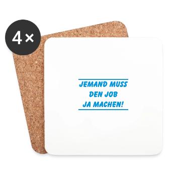 Jemand muss den Job ja machen Lustiger Spruch - Untersetzer (4er-Set) - Weiß - Vorne