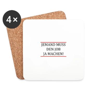 Jemand muss den Job ja machen Lustiger Spruch - Untersetzer (4er-Set) - Weiß - Vorne