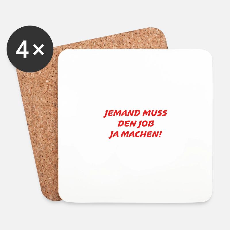 Jemand muss den Job ja machen Lustiger Spruch - Untersetzer (4er-Set) - Weiß