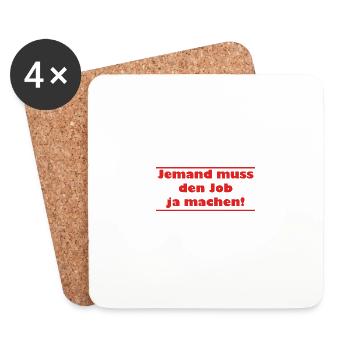 Jemand muss den Job ja machen Lustiger Spruch - Untersetzer (4er-Set) - Weiß - Vorne
