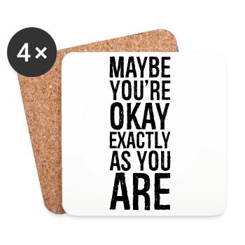 maybe you re okay exactly as you are - Untersetzer (4er-Set) - Weiß - Vorne