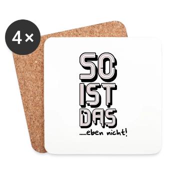 So ist das eben nicht - Untersetzer (4er-Set) - Weiß - Vorne
