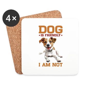Dog Is Friendly I Am Not 2 - Untersetzer (4er-Set) - Weiß - Vorne