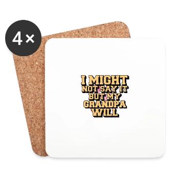 Ich sage es vielleicht nicht, aber mein Großvater wird es sagen - Untersetzer (4er-Set) - Weiß - Vorne