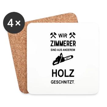 Wir Zimmerer sind aus anderem Holz geschnitzt - Untersetzer (4er-Set) - Weiß - Vorne