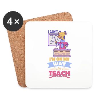 I Can't I'm On My Way To Teach - Untersetzer (4er-Set) - Weiß - Vorne
