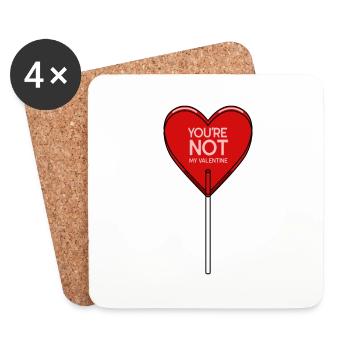 You're not my valentine, funny sarcastic valentine - Coasters (set of 4) - white - Front