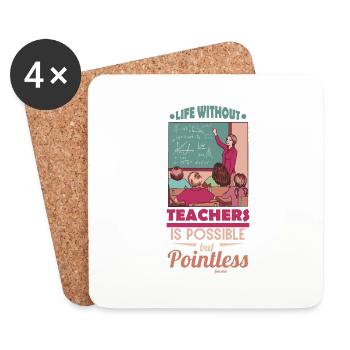 Life Without Teachers Is Possible But Pointless - Untersetzer (4er-Set) - Weiß - Vorne