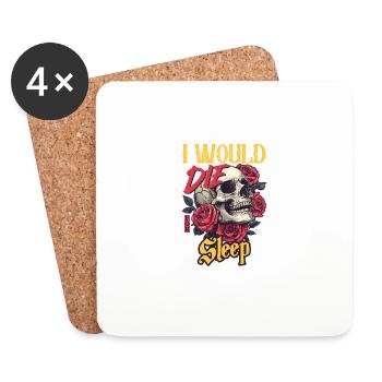 I Would Die For Sleep skull Roses Design - Coasters (set of 4) - white - Front