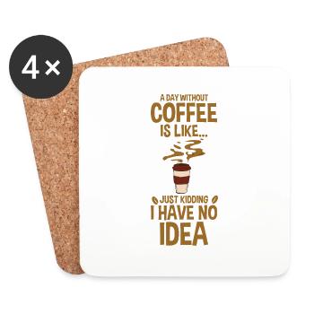 A Day Without Coffee No Clue Never Tried 3 - Untersetzer (4er-Set) - Weiß - Vorne