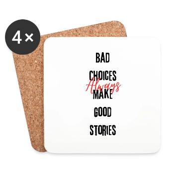 Bad Choices Always Make Good Stories - Coasters (set of 4) - white - Front