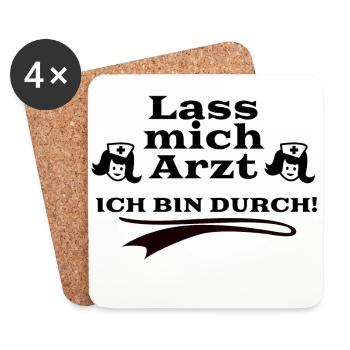 Lass mich Arzt - Ich bin durch - Untersetzer (4er-Set) - Weiß - Vorne