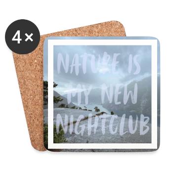 Nature is my new nightclub. Nature is mine. - Coasters (set of 4) - white - Front