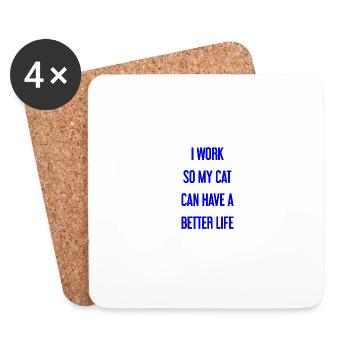 For a better cat life I work! - Coasters (set of 4) - white - Front