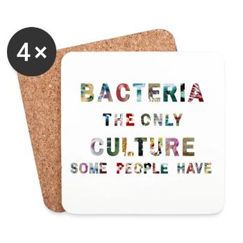 Bacteria the only Culture some people have - Coasters (set of 4) - white - Front