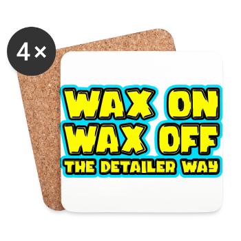Wax On Wax Off The Detailer Way Car Lover - Coasters (set of 4) - white - Front