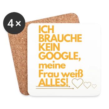 ICH BRAUCHE KEIN GOOGLE meine Frau weiß ALLES. - Untersetzer (4er-Set) - Weiß - Vorne