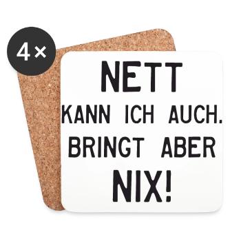 NETT KANN ICH AUCH. BRINGT ABER NIX! - Untersetzer (4er-Set) - Weiß - Vorne