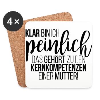 Klar bin ich peinlich. Kernkompetenz einer Mutter - Untersetzer (4er-Set) - Weiß - Vorne