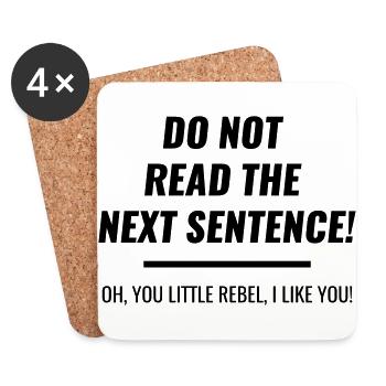 do not read next sentence you rebel - Coasters (set of 4) - white - Front