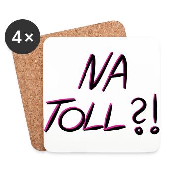 Na toll – Ironischer Spruch für Alltag & Büro - Untersetzer (4er-Set) - Weiß - Vorne