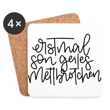 Erstmal son geiles Mettbrötchen - Untersetzer (4er-Set) - Weiß - Vorne