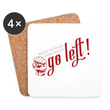 When nothing goes right - go left! - Shirt - Untersetzer (4er-Set) - Weiß - Vorne