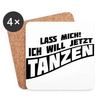 lass mich ich will jetzt tanzen Spruch Club feiern - Untersetzer (4er-Set) - Weiß - Vorne