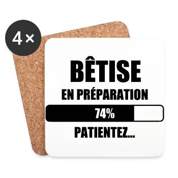 Bêtise en préparation - Humour - Drôle - Blague - Dessous de verre (lot de 4) - blanc - Devant