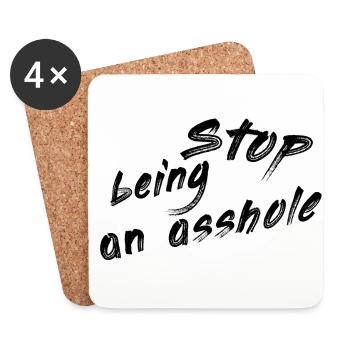 Stop being an asshole - Untersetzer (4er-Set) - Weiß - Vorne
