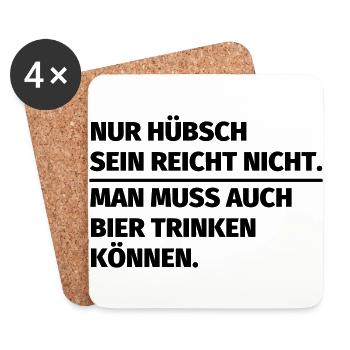 Nur hübsch sein reicht nicht man muss auch Bier tr - Untersetzer (4er-Set) - Weiß - Vorne