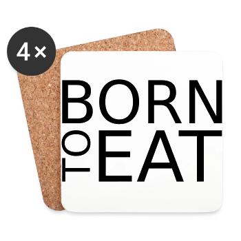 born to eat - Untersetzer (4er-Set) - Weiß - Vorne