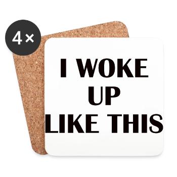 I woke up like this - Coasters (set of 4) - white - Front