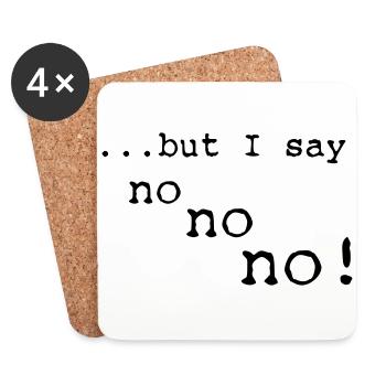 but I say no no no - Coasters (set of 4) - white - Front