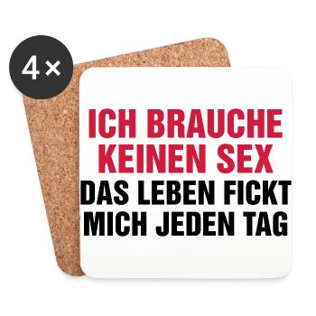 Ich brauche keinen Sex! Das Leben fickt mich genug - Untersetzer (4er-Set) - Weiß - Vorne