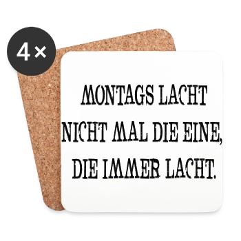 Montags lacht nicht mal die eine die immer lacht - Untersetzer (4er-Set) - Weiß - Vorne