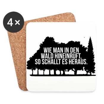 Wie man in den Wald ruft, so schallt es heraus. - Untersetzer (4er-Set) - Weiß - Vorne