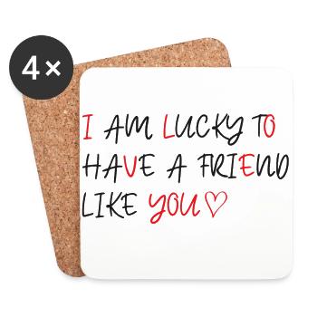 I am lucky to have a friend like you - Untersetzer (4er-Set) - Weiß - Vorne