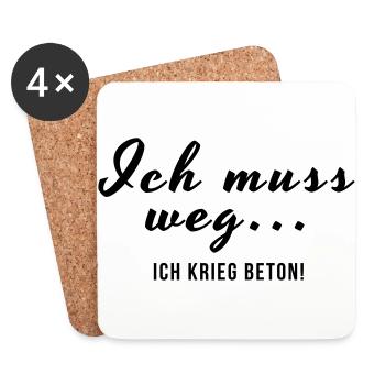 ich muss weg ich krieg Beton - Untersetzer (4er-Set) - Weiß - Vorne